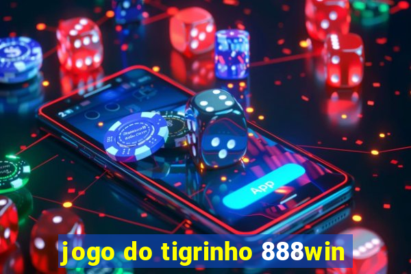 jogo do tigrinho 888win